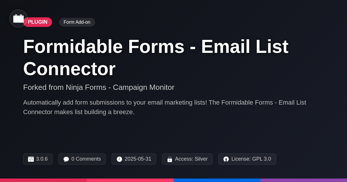Formidable Forms - Email List Connector forked from Ninja Forms - Campaign Monitor Formidable Forms - Email List Connector forked from Ninja Forms - Campaign Monitor
